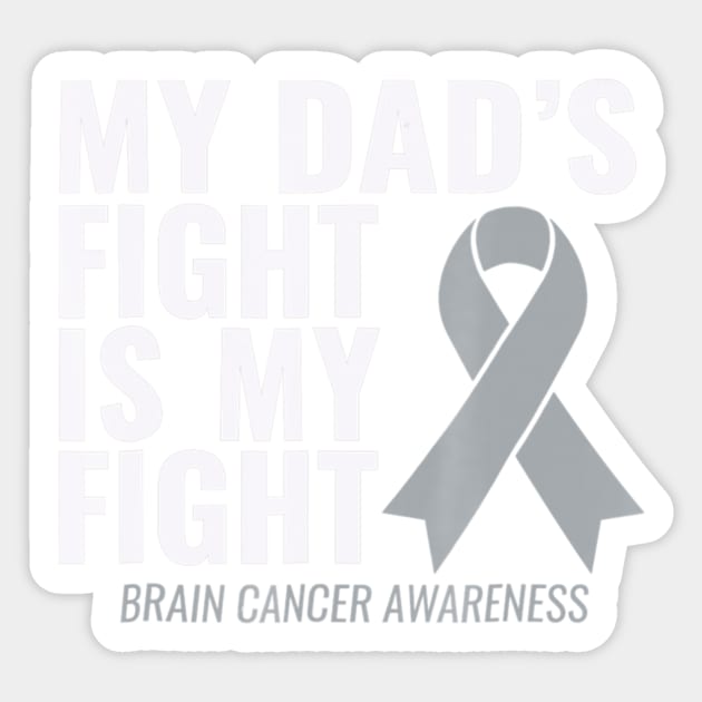 My Dads Fight Is My Fight Brain Cancer Awareness Sticker by ShariLambert